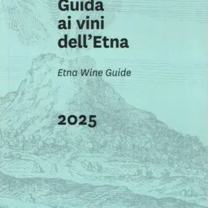 Guida ai Vini dell’Etna 2025